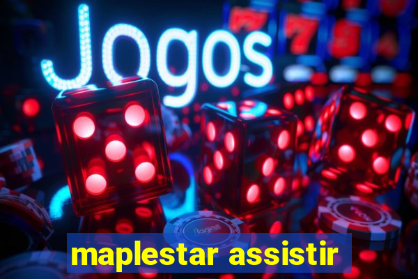 maplestar assistir